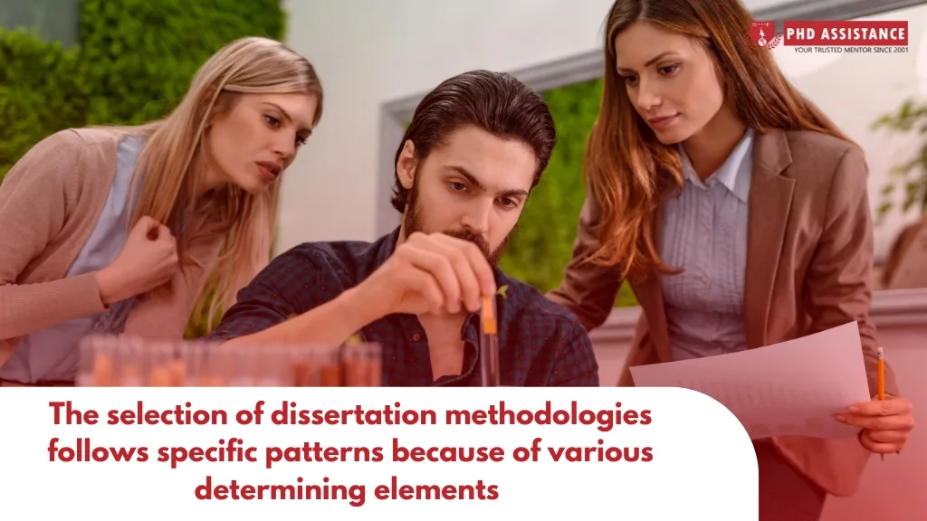 The selection of dissertation methodologies