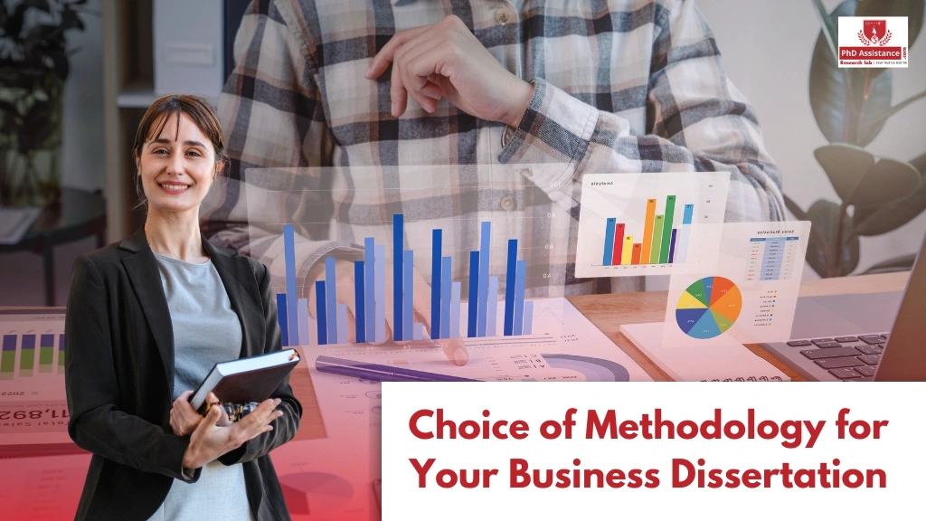 Choice of Methodology for Your Business Dissertation